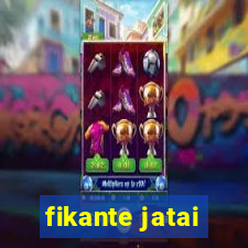 fikante jatai